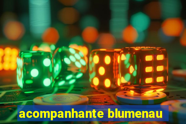 acompanhante blumenau